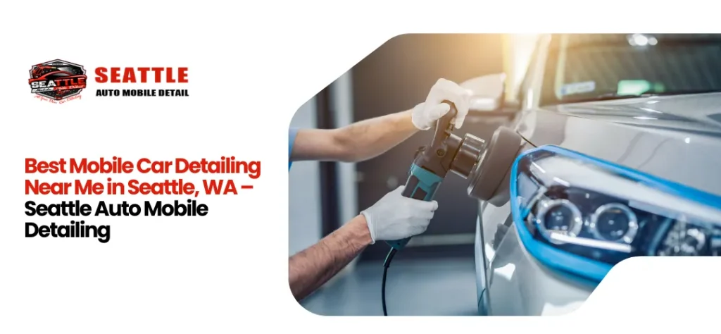 Best Mobile Car Detailing Near Me