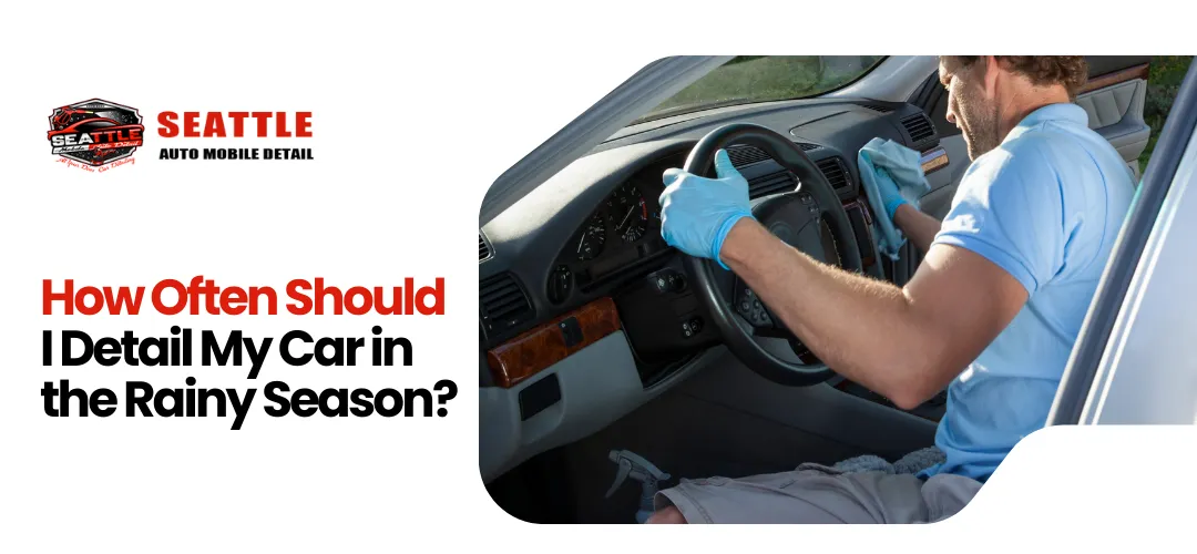  Regular Car Detailing Schedule in Seattle