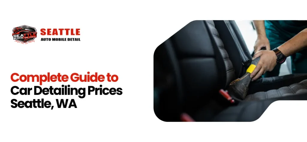 mobile auto detailing near me Seattle, WA